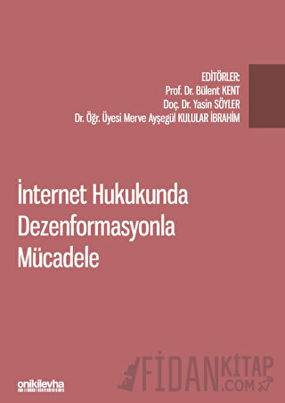 İnternet Hukukunda Dezenformasyonla Mücadele Bülent Kent