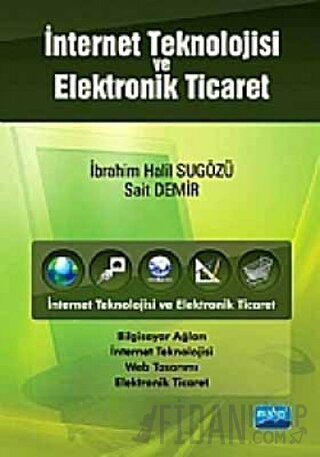 İnternet Teknolojisi ve Elektronik Ticaret İbrahim Halil Sugözü