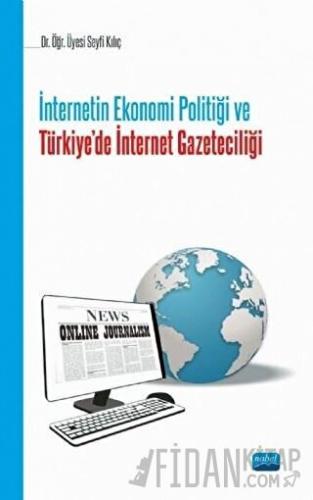 İnternetin Ekonomi Politiği ve Türkie'de İnternet Gazeteciliği
