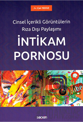 Cinsel İçerikli Görüntülerin Rıza Dışı Paylaşımıİntikam Pornosu Can Ya