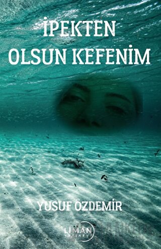 İpekten Olsun Kefenim