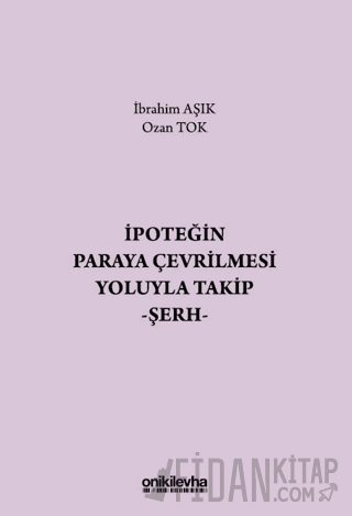 İpoteğin Paraya Çevrilmesi Yoluyla Takip - Şerh (Ciltli)
