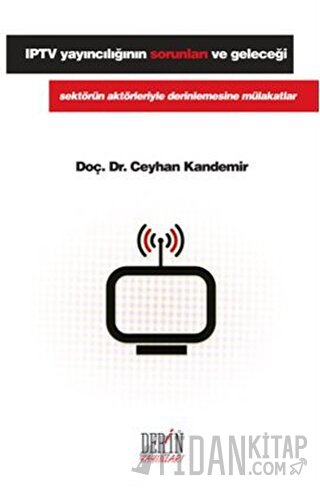 IPTV Yayıncılığının Sorunları ve Geleceği