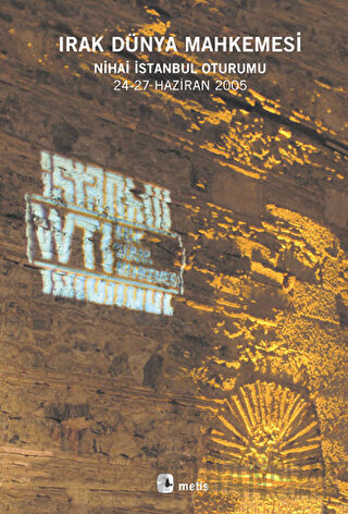 Irak Dünya Mahkemesi Nihai İstanbul Oturumu 23-27 Haziran 2005 Derleme