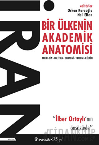 İran - Bir Ülkenin Akademik Anatomisi Orhan Karaoğlu