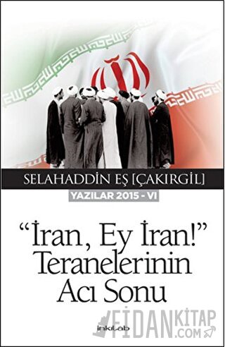 İran Ey İran! Teranelerinin Acı Sonu