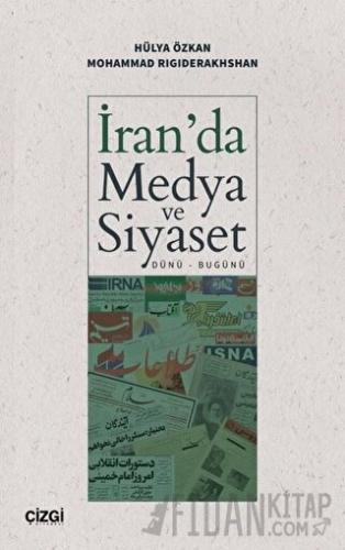 İran'da Medya ve Siyaset (Dünü - Bugünü)