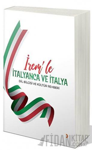 İrem’le İtalyanca ve İtalya Dil Bilgisi ve Kültür Rehberi