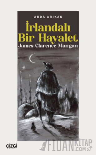 İrlandalı Bir Hayalet James Clarence Mangan