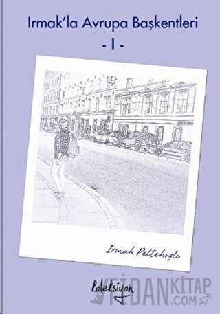 Irmak’la Avrupa Başkentleri - 1