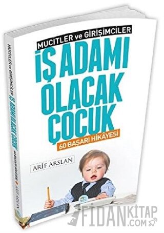 İş Adamı Olacak Çocuk Arif Arslan
