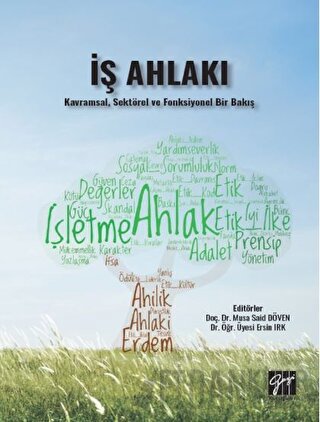 İş Ahlakı - Kavramsal, Sektörel ve Fonksiyonel Bir Bakış