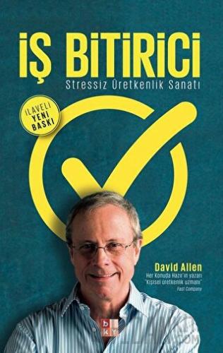 İş Bitirici - Stressiz Üretkenlik Sanatı David Allen