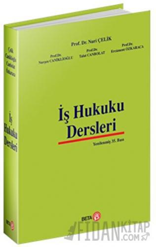 İş Hukuku Dersleri (Ciltli) Nuri Çelik