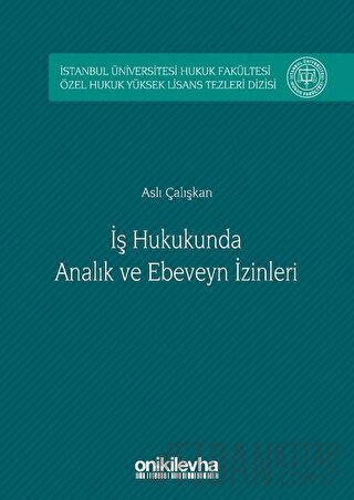 İş Hukukunda Analık ve Ebeveyn İzinleri (Ciltli)