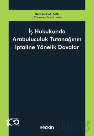 İş Hukukunda Arabuluculuk Tutanağının İptaline Yönelik Davalar