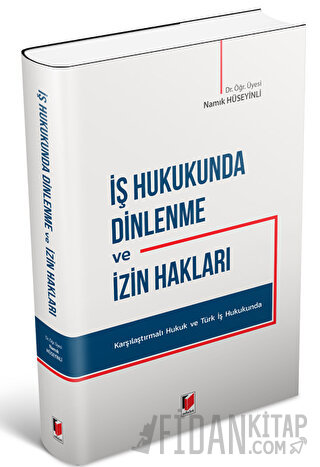 İş Hukukunda Dinlenme ve İzin Hakları
