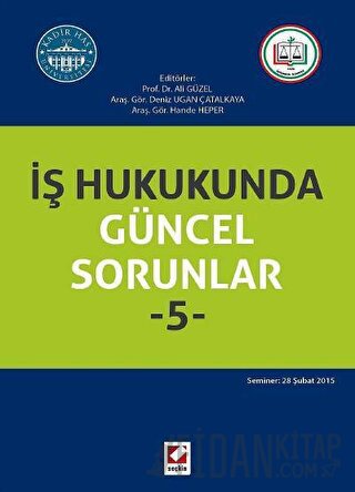 İş Hukukunda Güncel Sorunlar– 5