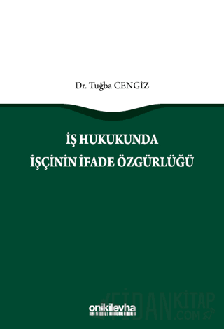 İş Hukukunda İşçinin İfade Özgürlüğü