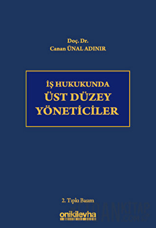 İş Hukukunda Üst Düzey Yöneticiler (Ciltli)