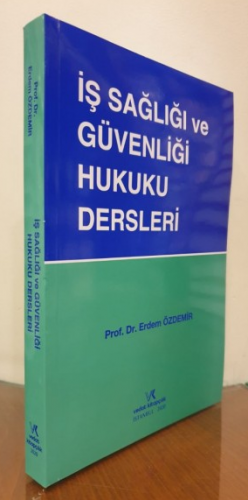 İş Sağlığı ve Güvenliği Hukuku Dersleri