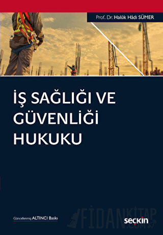 İş Sağlığı ve Güvenliği Hukuku Haluk Hadi Sümer