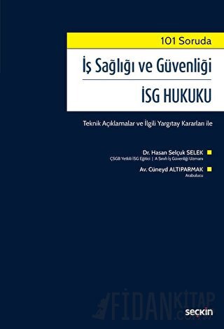 101 Sorudaİş Sağlığı ve Güvenliği İSG Hukuku Teknik Açıklamalar ve İlg