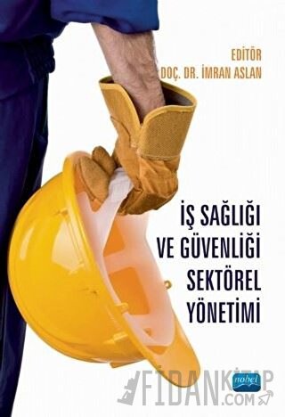 İş Sağlığı ve Güvenliği Sektörel Yönetimi Ebru Sementaşı Ünal
