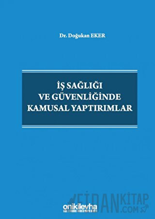 İş Sağlığı ve Güvenliğinde Kamusal Yaptırımlar (Ciltli)