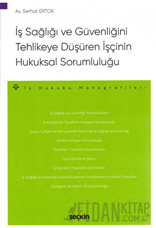 İş Sağlığı ve Güvenliğini Tehlikeye Düşüren İşçinin Hukuksal Sorumluluğu