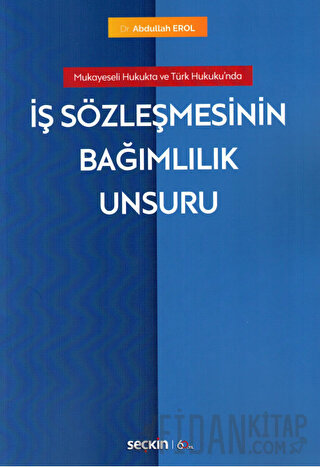 İş Sözleşmesinin Bağımlılık Unsuru