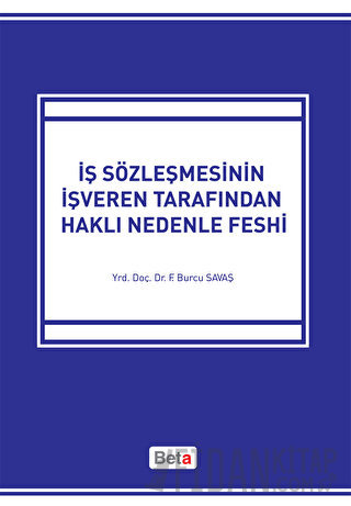 İş Sözleşmesinin İşveren Tarafından Haklı Nedenle Feshi