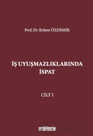 İş Uyuşmazlıklarında İspat (3 Cilt) (Ciltli)