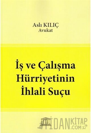 İş ve Çalışma Hürriyetinin İhlali Suçu