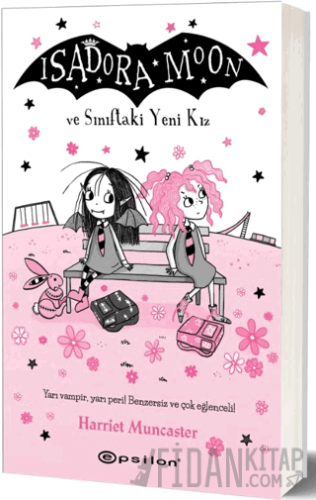 İsadora Moon ve Sınıftaki Yeni Kız Harriet Muncaster