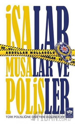 İsalar, Musalar ve Polisler