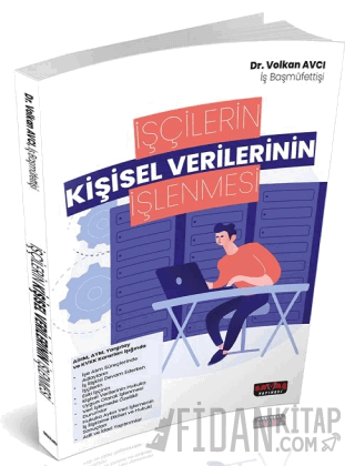 İşçilerin Kişisel Verilerinin İşlenmesi Volkan Avcı