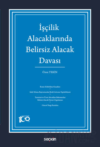 İşçilik Alacaklarında Belirsiz Alacak Davası