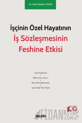 İşçinin Özel Hayatının İş Sözleşmesinin Feshine Etkisi