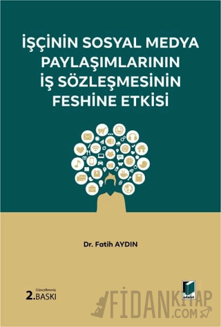 İşçinin Sosyal Medya Paylaşımlarının İş Sözleşmesinin Feshine Etkisi (