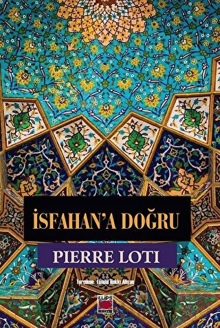 İsfahan’a Doğru Pierre Loti