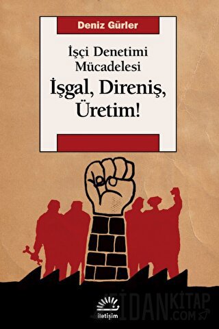 İşgal, Direniş, Üretim!