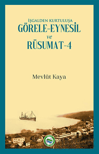 İşgalden Kurtuluşa Görele-Eynesil ve Rüsumat-4