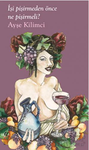 İşi Pişirmeden Önce Ne Pişirmeli?