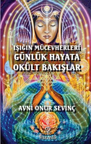 Işığın Mücevherleri - Günlük Hayata Okült Bakışlar