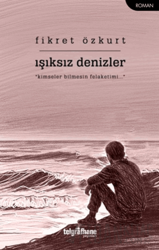 Işıksız Denizler Fikret Özkurt