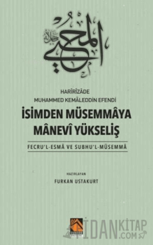 İsimden Müsemmaya Manevi Yükseliş - Fecru'l-Esma ve Subhu'l-Müsemma