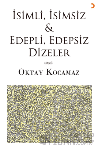 İsimli, İsimsiz & Edepli, Edepsiz Dizeler