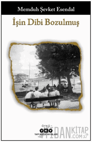 İşin Dibi Bozulmuş Memduh Şevket Esendal
