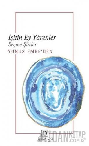 İşitin Ey Yarenler